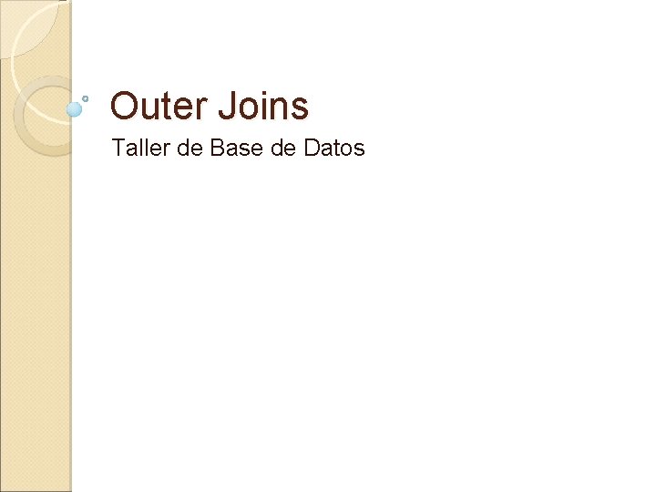 Outer Joins Taller de Base de Datos 