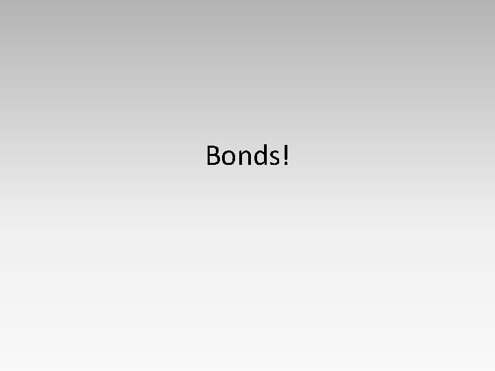 Bonds! 