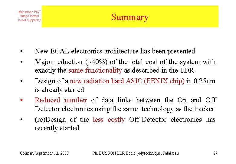 Summary • • • New ECAL electronics architecture has been presented Major reduction (~40%) Summary • • • New ECAL electronics architecture has been presented Major reduction (~40%)