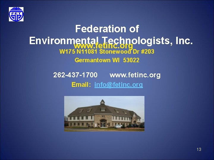 Federation of Environmental Technologists, Inc. www. fetinc. org W 175 N 11081 Stonewood Dr