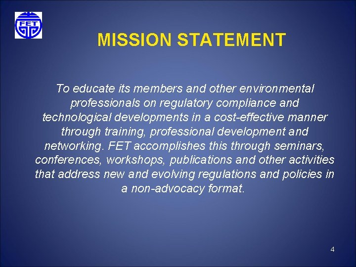 MISSION STATEMENT To educate its members and other environmental professionals on regulatory compliance and