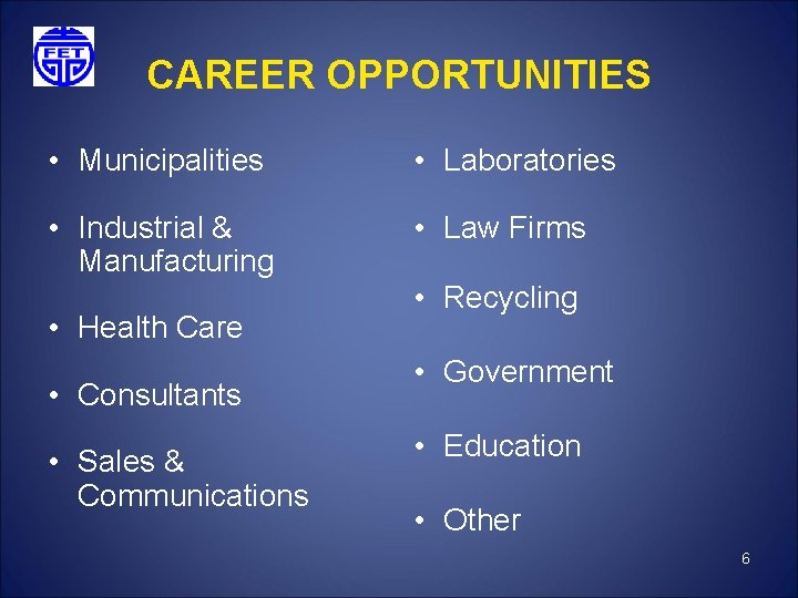 CAREER OPPORTUNITIES • Municipalities • Laboratories • Industrial & Manufacturing • Law Firms •