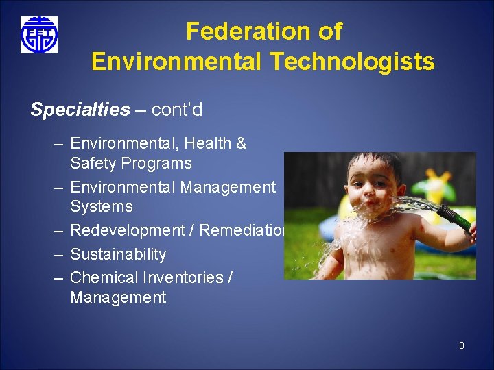 Federation of Environmental Technologists Specialties – cont’d – Environmental, Health & Safety Programs –