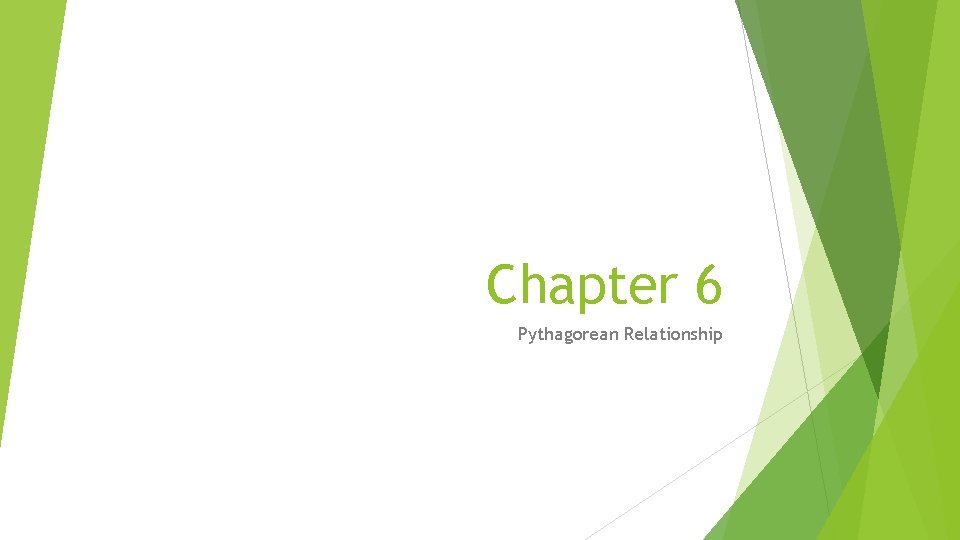 Chapter 6 Pythagorean Relationship 