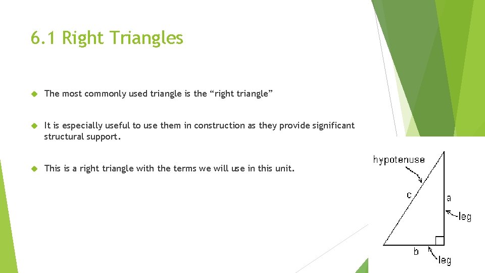 6. 1 Right Triangles The most commonly used triangle is the “right triangle” It