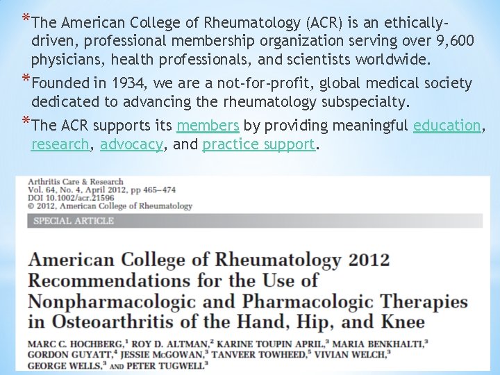 *The American College of Rheumatology (ACR) is an ethically- driven, professional membership organization serving
