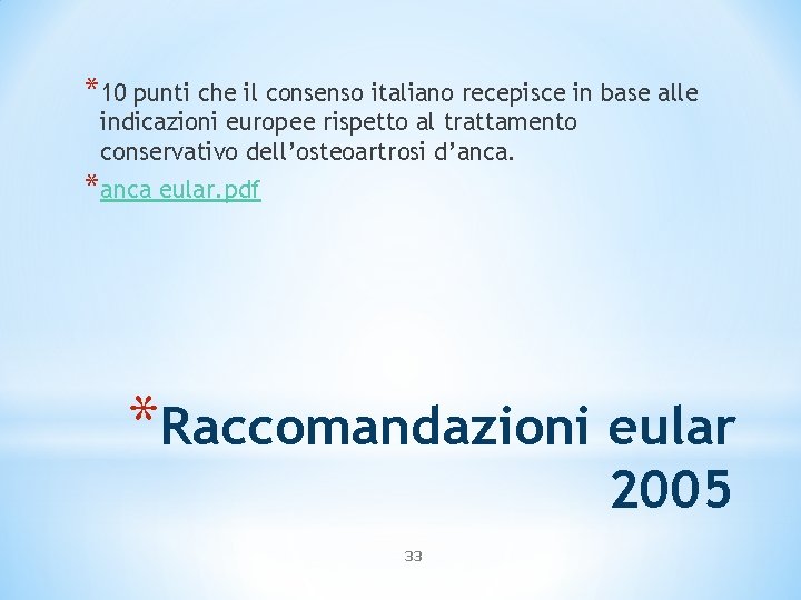 *10 punti che il consenso italiano recepisce in base alle indicazioni europee rispetto al