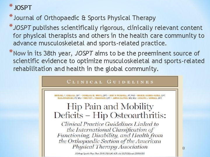*JOSPT *Journal of Orthopaedic & Sports Physical Therapy *JOSPT publishes scientifically rigorous, clinically relevant