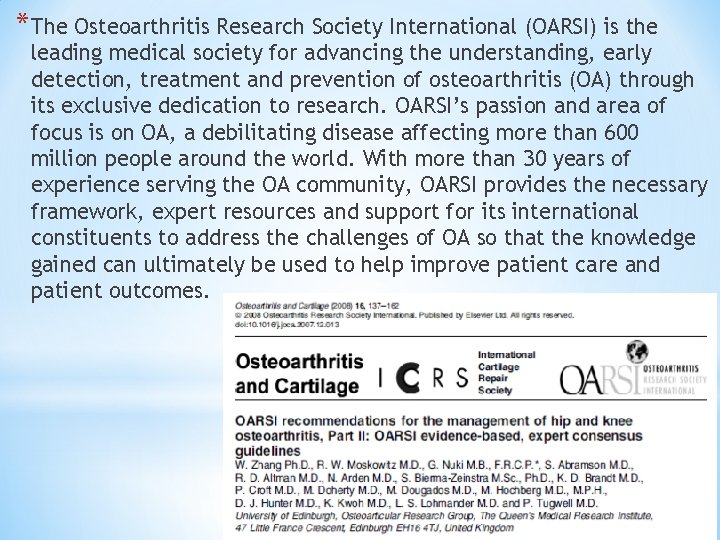 *The Osteoarthritis Research Society International (OARSI) is the leading medical society for advancing the