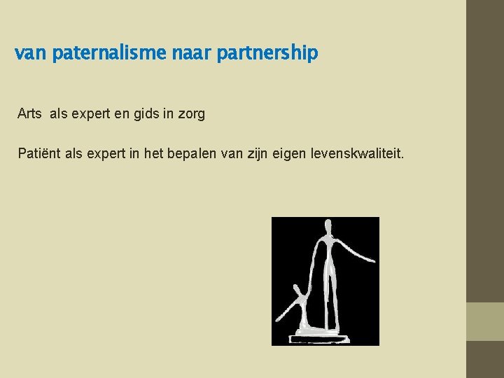 van paternalisme naar partnership Arts als expert en gids in zorg Patiënt als expert