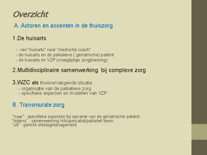 Overzicht A. Actoren en accenten in de thuiszorg 1. De huisarts - van “huisarts”