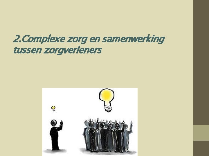 2. Complexe zorg en samenwerking tussen zorgverleners 