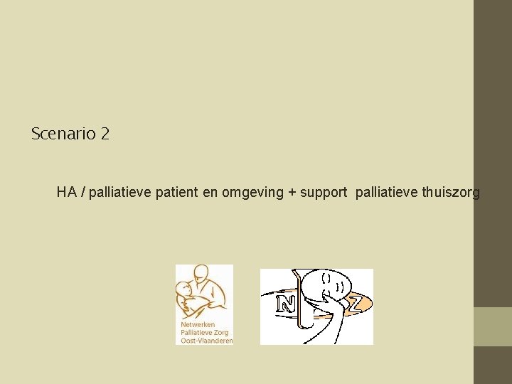 Scenario 2 HA / palliatieve patient en omgeving + support palliatieve thuiszorg 