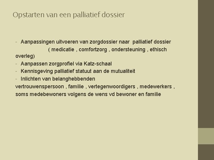 Opstarten van een palliatief dossier - Aanpassingen uitvoeren van zorgdossier naar palliatief dossier (