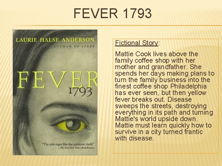 FEVER 1793 Fictional Story: Mattie Cook lives above the family coffee shop with her