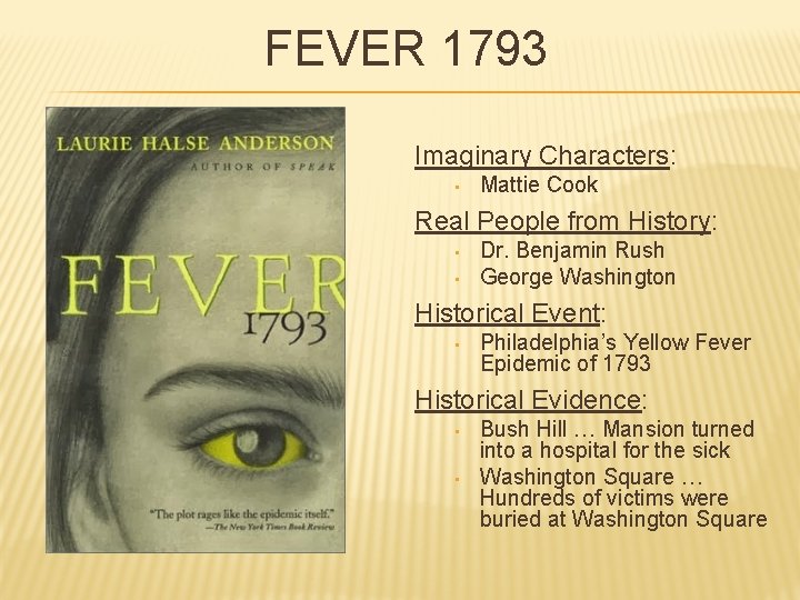 FEVER 1793 Imaginary Characters: • Mattie Cook Real People from History: • • Dr.