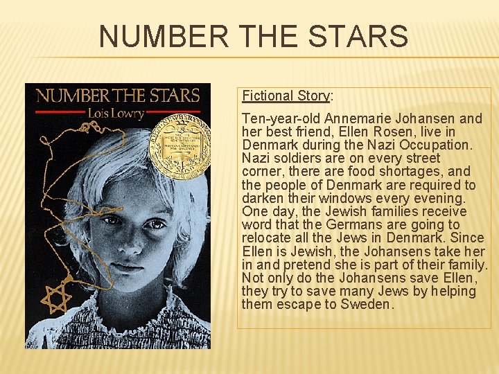 NUMBER THE STARS Fictional Story: Ten-year-old Annemarie Johansen and her best friend, Ellen Rosen,