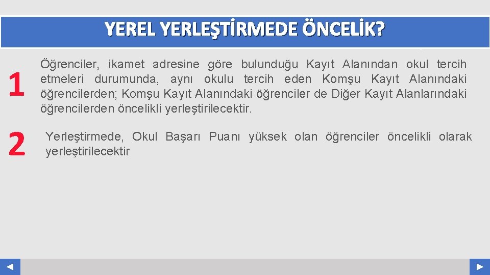 YEREL YERLEŞTİRMEDE ÖNCELİK? 1 2 Your Log o COMPANY NAME ABS. COM Öğrenciler, ikamet