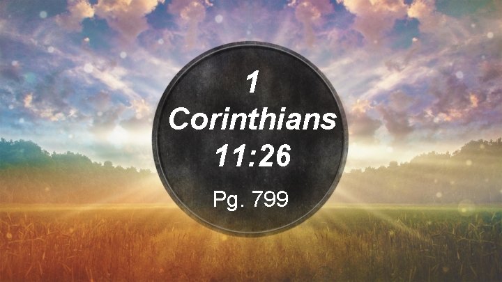 1 Corinthians 11: 26 Pg. 799 