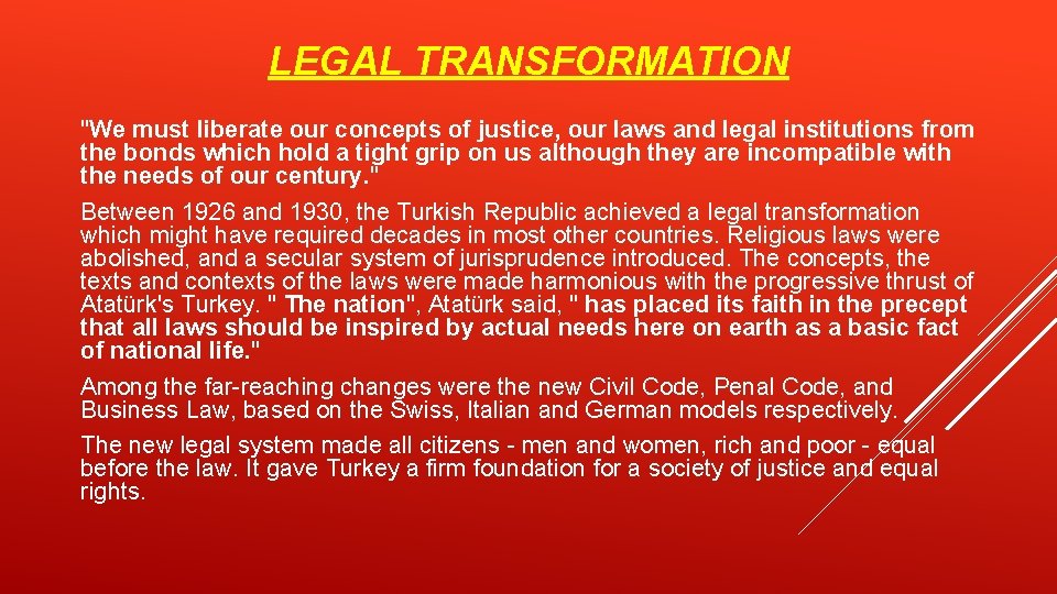 LEGAL TRANSFORMATION "We must liberate our concepts of justice, our laws and legal institutions