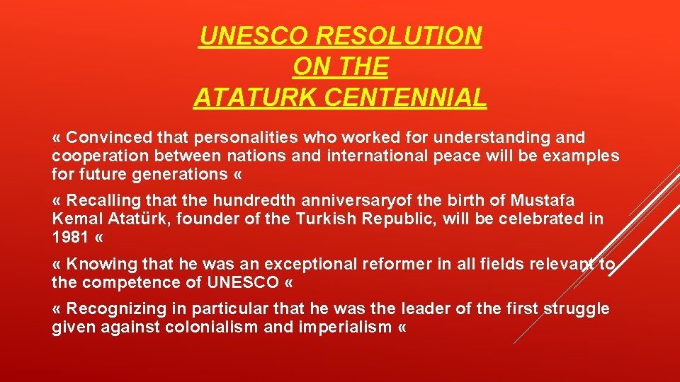 UNESCO RESOLUTION ON THE ATATURK CENTENNIAL « Convinced that personalities who worked for understanding