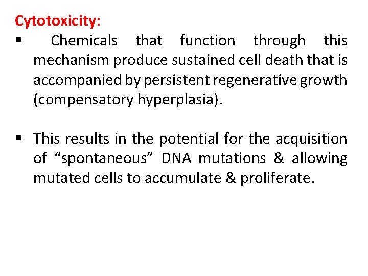 Cytotoxicity: § Chemicals that function through this mechanism produce sustained cell death that is