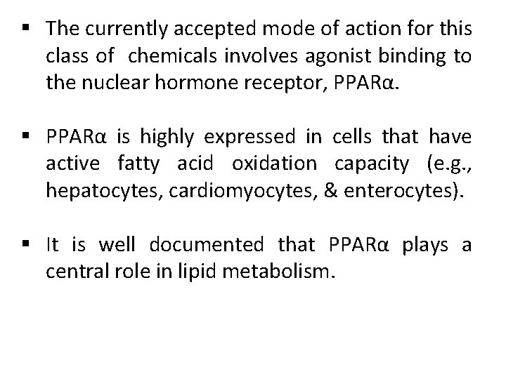 § The currently accepted mode of action for this class of chemicals involves agonist