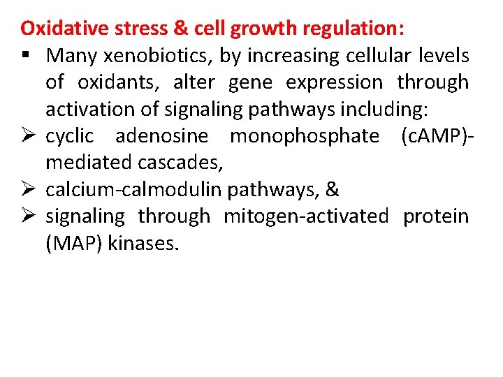 Oxidative stress & cell growth regulation: § Many xenobiotics, by increasing cellular levels of