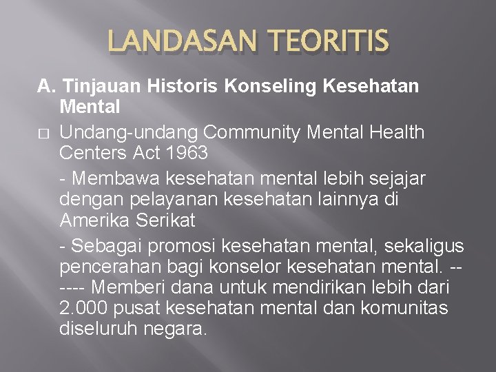 LANDASAN TEORITIS A. Tinjauan Historis Konseling Kesehatan Mental � Undang-undang Community Mental Health Centers