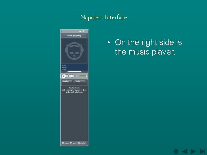 Napster: Interface • On the right side is the music player. 