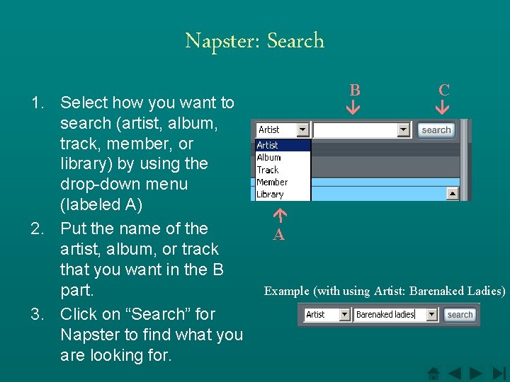 Napster: Search C 1. Select how you want to search (artist, album, track, member,