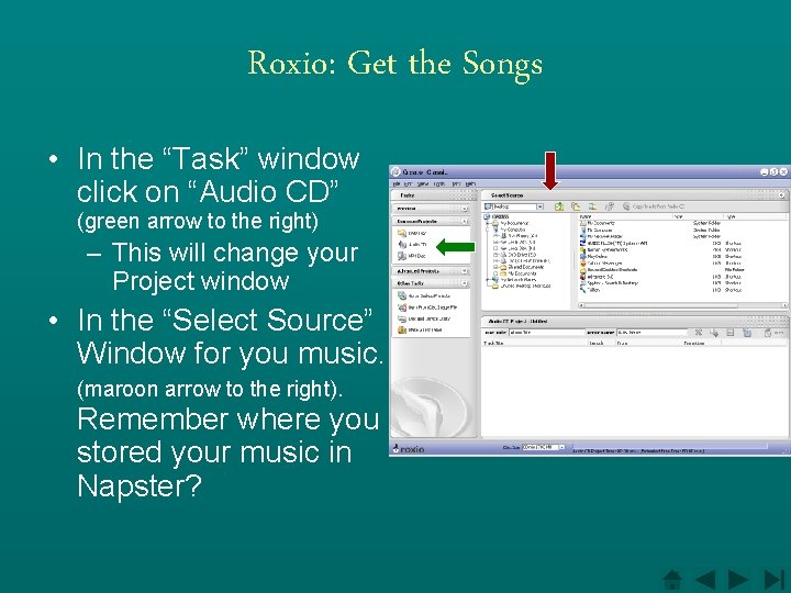 Roxio: Get the Songs • In the “Task” window click on “Audio CD” (green