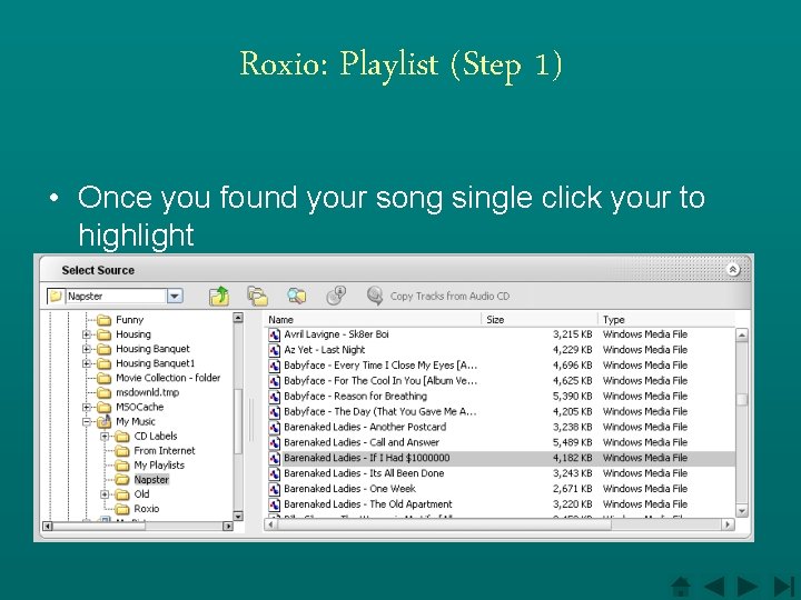 Roxio: Playlist (Step 1) • Once you found your song single click your to