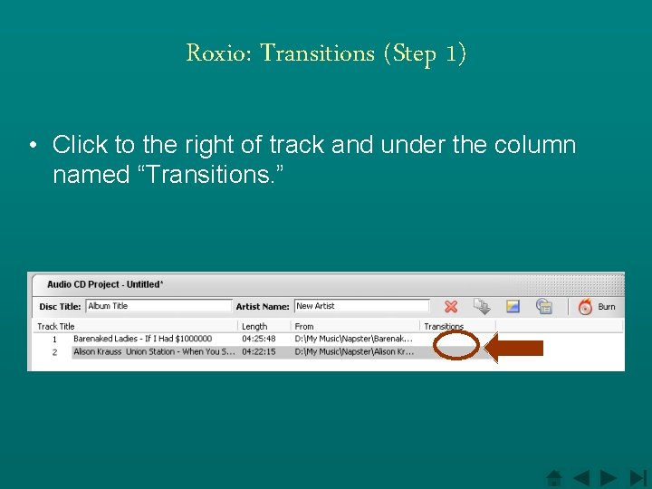 Roxio: Transitions (Step 1) • Click to the right of track and under the
