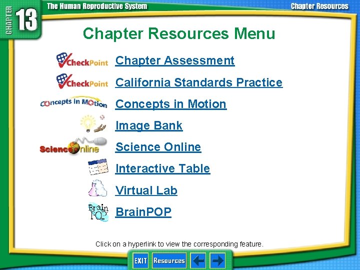 Chapter Resources Menu Chapter Assessment California Standards Practice Concepts in Motion Image Bank Science