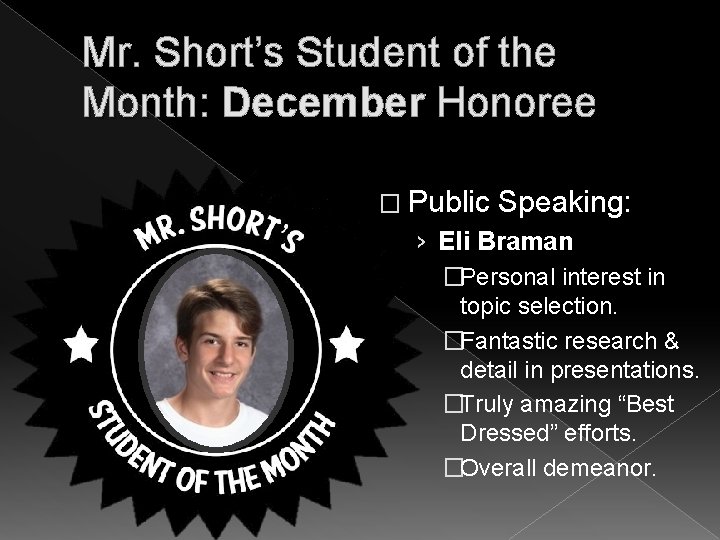 Mr. Short’s Student of the Month: December Honoree � Public Speaking: › Eli Braman