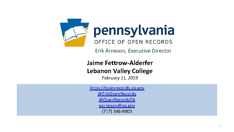 Erik Arneson, Executive Director Jaime Fettrow-Alderfer Lebanon Valley College February 11, 2019 https: //openrecords.
