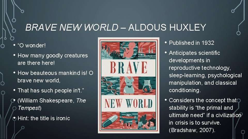 BRAVE NEW WORLD – ALDOUS HUXLEY • “O wonder! • How many goodly creatures