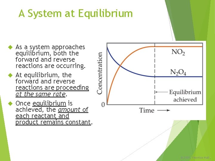 A System at Equilibrium As a system approaches equilibrium, both the forward and reverse