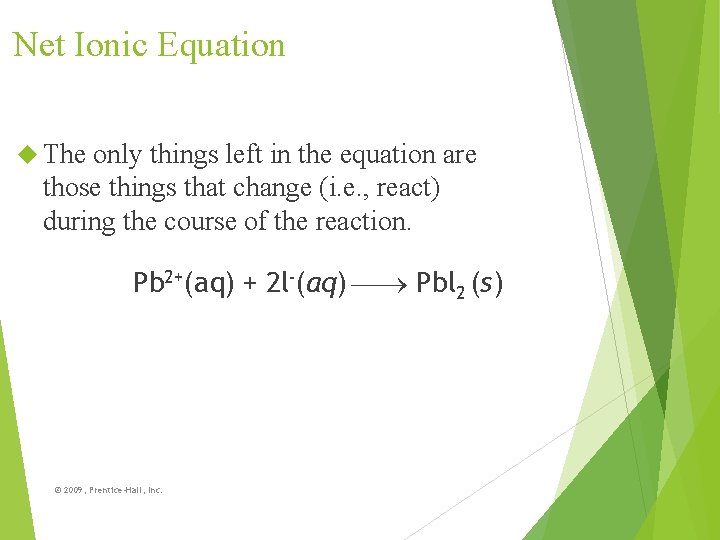 Net Ionic Equation The only things left in the equation are those things that