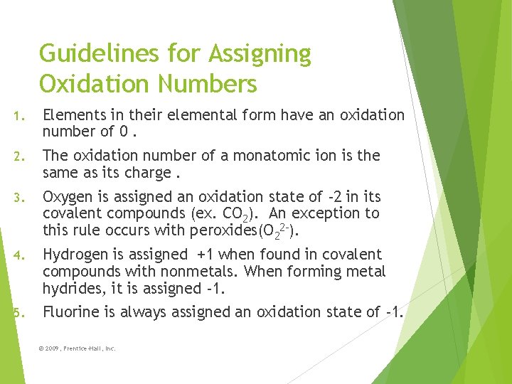 Guidelines for Assigning Oxidation Numbers 1. Elements in their elemental form have an oxidation