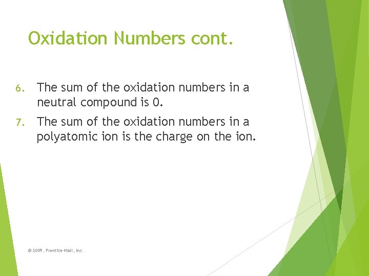 Oxidation Numbers cont. 6. The sum of the oxidation numbers in a neutral compound