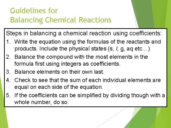 Guidelines for Balancing Chemical Reactions Steps in balancing a chemical reaction using coefficients: 1.