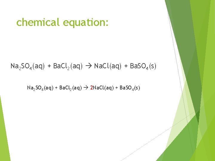 chemical equation: Na 2 SO 4(aq) + Ba. Cl 2(aq) Na. Cl(aq) + Ba.