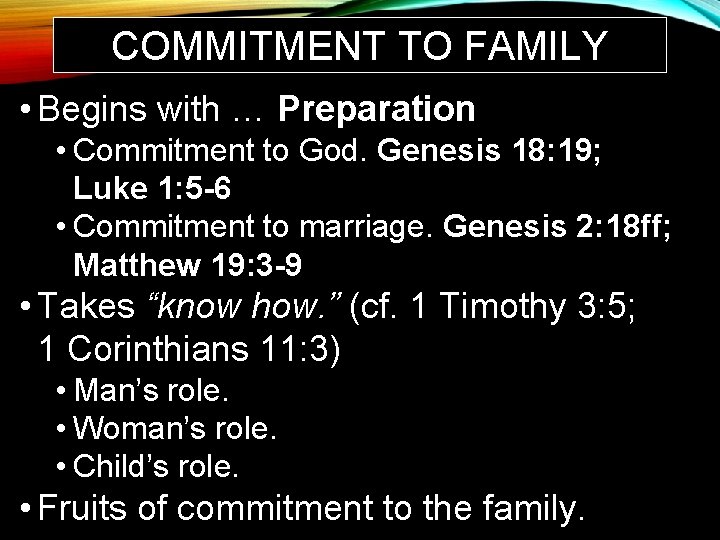 COMMITMENT TO FAMILY • Begins with … Preparation • Commitment to God. Genesis 18: