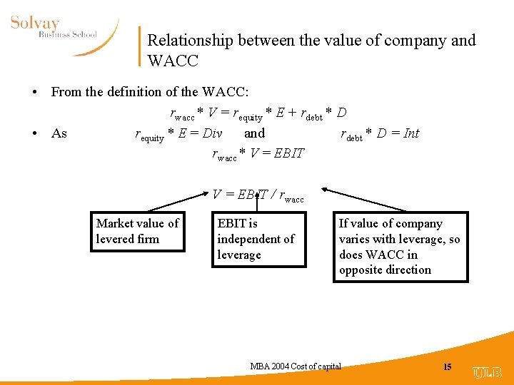 Relationship between the value of company and WACC • From the definition of the