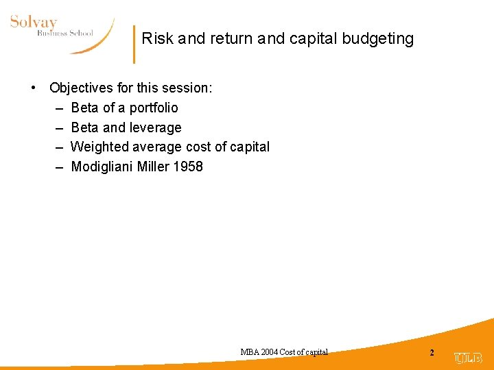 Risk and return and capital budgeting • Objectives for this session: – Beta of