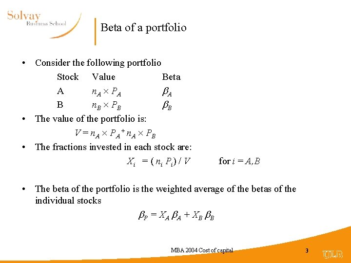 Beta of a portfolio • Consider the following portfolio Stock Value Beta A n.