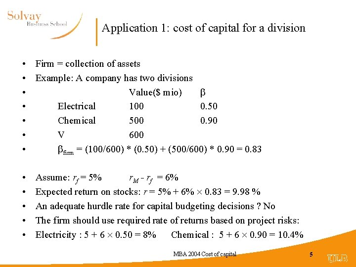 Application 1: cost of capital for a division • Firm = collection of assets