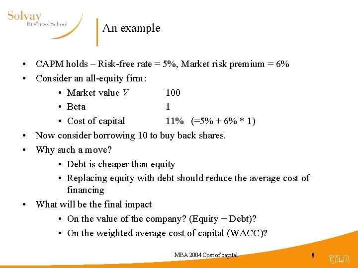 An example • CAPM holds – Risk-free rate = 5%, Market risk premium =